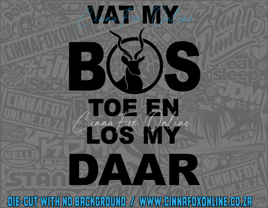 Vat My Bos Toe En Los My Daar Decal