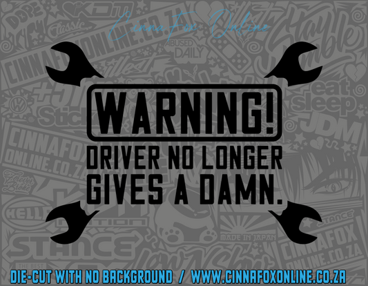 Warning Driver No Longer Gives A Damn Decal