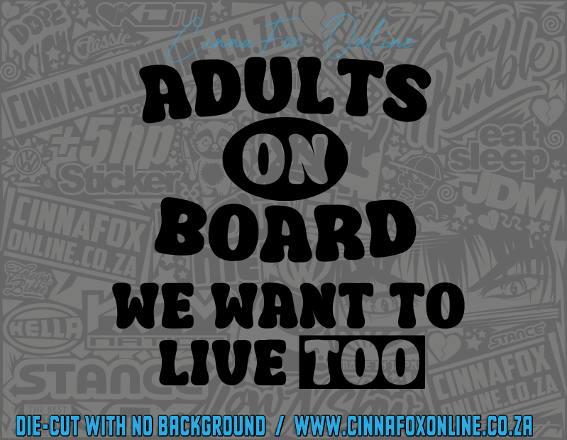 Adults On Board We Want To Live Too