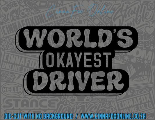 Worlds Okayest Driver 02 Decal