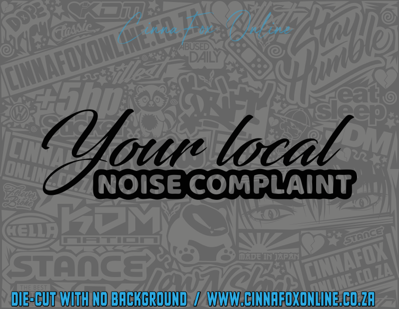 Your Local Noise Complaint Decal