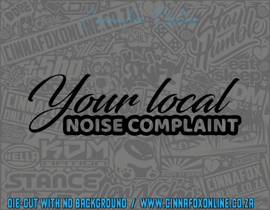Your Local Noise Complaint Decal